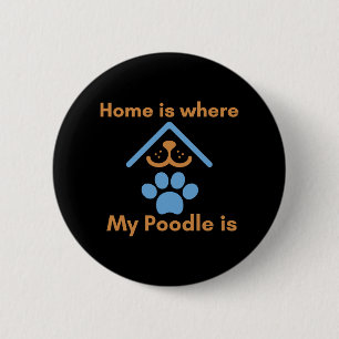 Badge Rond 5 Cm La maison est là où se trouve mon canicule