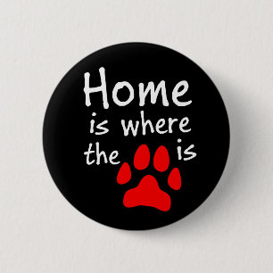 Badge Rond 5 Cm La maison est où l'empreinte de patte est