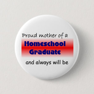 Badge Rond 5 Cm La maman du diplômé de Homeschooled