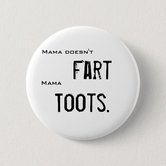 Badge Rond 5 Cm La maman ne pète pas maman Toots Button (Devant)