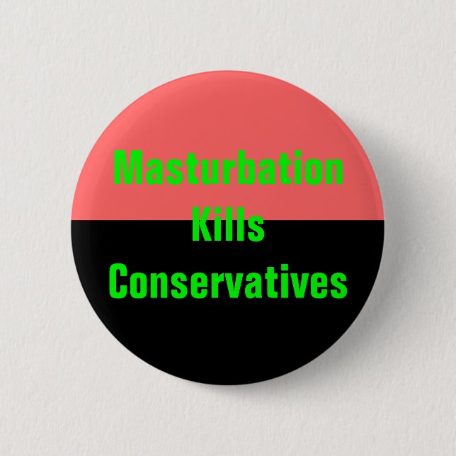 Badge Rond 5 Cm la masturbation tue le bouton de conservateurs (Devant)