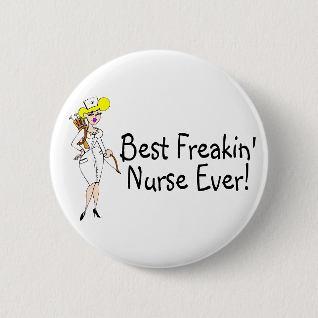 Badge Rond 5 Cm La meilleure infirmière de Freakin jamais (Devant)