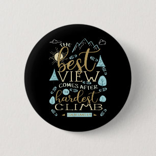 Badge Rond 5 Cm La Meilleure Vue Arrive Après La Chemise De Montée