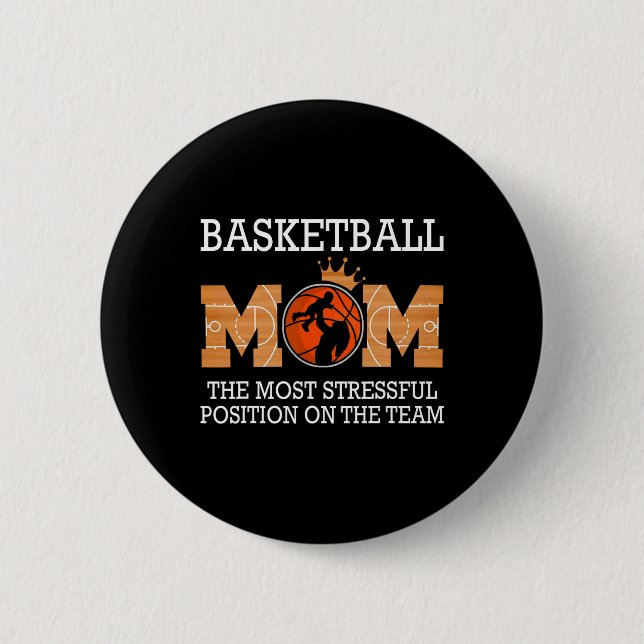 Badge Rond 5 Cm La mère de basket-ball la position la plus stressa (Devant)