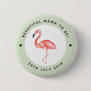 Badge Rond 5 Cm La mère doit être Baby shower Flamant rose et no