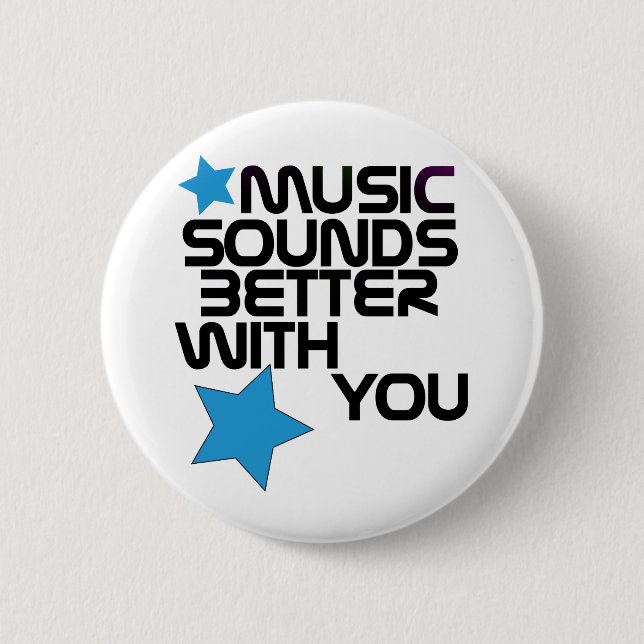 Badge Rond 5 Cm La musique semble meilleure avec vous (Devant)