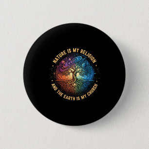 Badge Rond 5 Cm La nature est la religion la terre est l'église ma