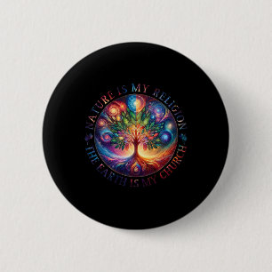 Badge Rond 5 Cm La Nature Est Ma Religion La Terre Est Mon Église 
