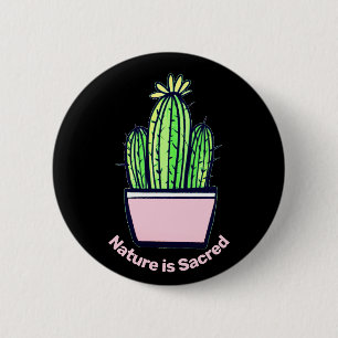 Badge Rond 5 Cm "La nature est sacrée" Cactus Pins pour sacs à dos