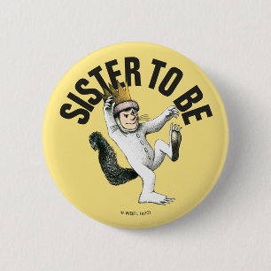 Badge Rond 5 Cm Là où les choses sauvages sont Future grande sœu