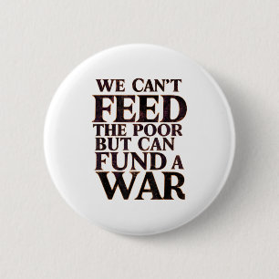 Badge Rond 5 Cm La paix anti-guerre, nous ne pouvons pas nourrir l