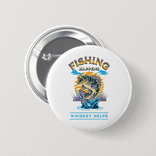 Badge Rond 5 Cm La pêche arrive. Le whisky aide! (Devant & derrière)