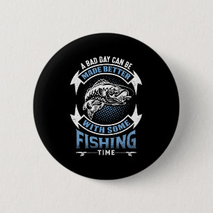 Badge Rond 5 Cm La Pêche Est Un Bon Jour Avec Un Peu De Temps De P