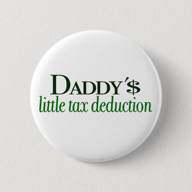 Badge Rond 5 Cm La petite déduction fiscale de papa (Devant)