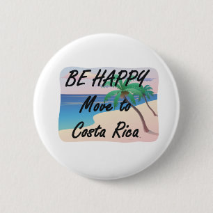 Badge Rond 5 Cm La PIÈCE EN T soit le Costa Rica heureux
