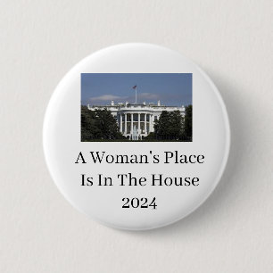 Badge Rond 5 Cm La place d'une femme est à la Maison Blanche 2024