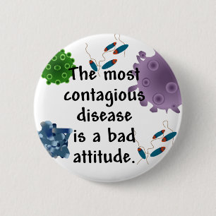 Badge Rond 5 Cm La plupart de maladie contagieuse est une mauvaise