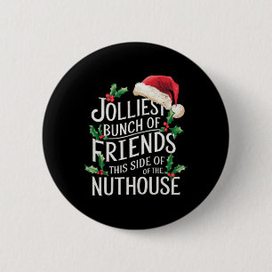 Badge Rond 5 Cm La plus joyeuse bande d'amis Xmas Matching Sarcast