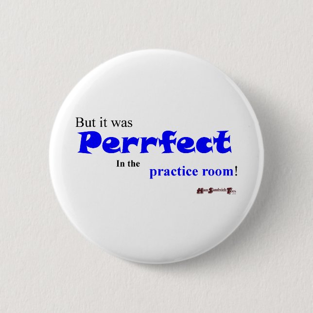 Badge Rond 5 Cm La pratique fait "Perrfect" ? (Devant)