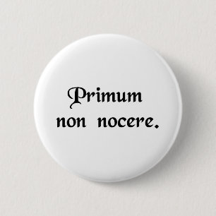Badge Rond 5 Cm La première chose est de ne faire aucun mal