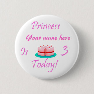 Badge Rond 5 Cm La princesse (votre nom) a 3 ans aujourd'hui
