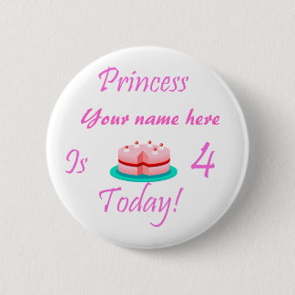Badge Rond 5 Cm La princesse (votre nom) a 4 ans aujourd'hui
