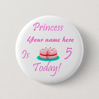 Badge Rond 5 Cm La princesse (votre nom) a 5 ans aujourd'hui