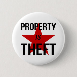 Badge Rond 5 Cm La propriété est vol - communiste socialiste