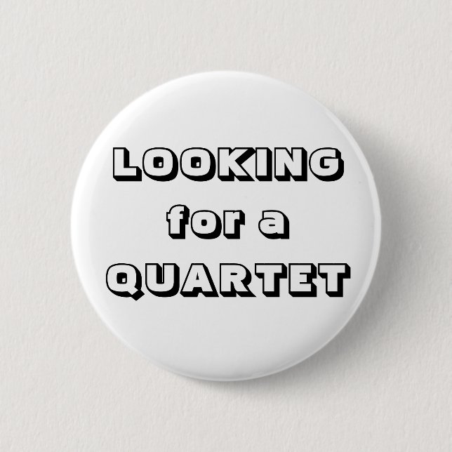 Badge Rond 5 Cm La "recherche d'un quartet" se boutonne (Devant)