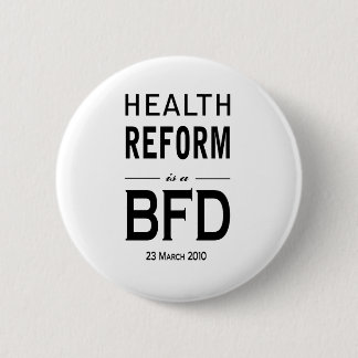 Badge Rond 5 Cm La réforme de santé est un BFD