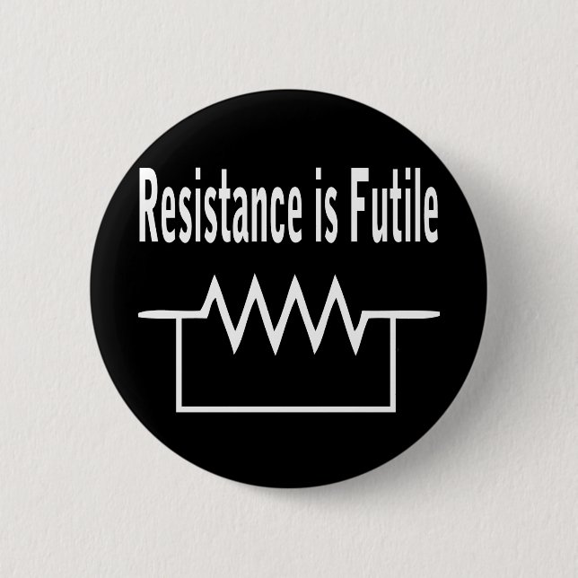Badge Rond 5 Cm La résistance est futile (Devant)