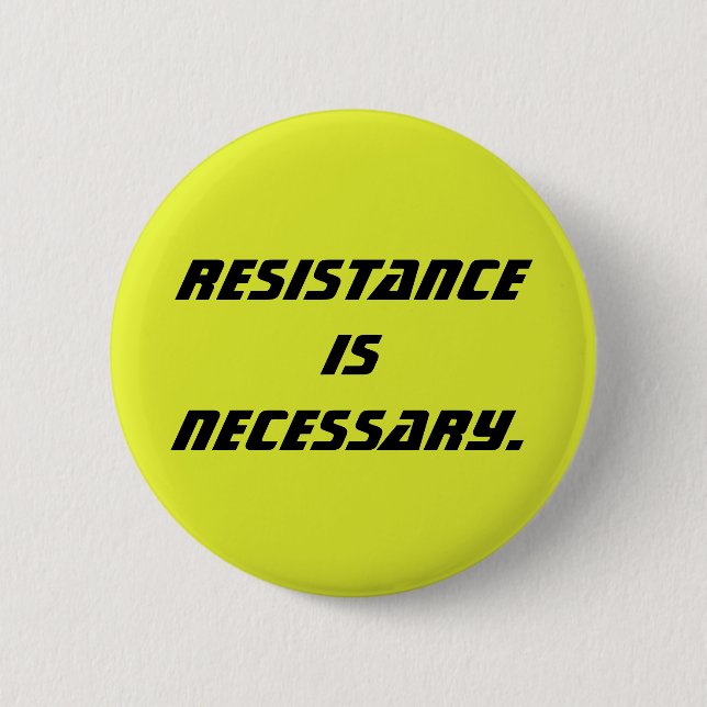 Badge Rond 5 Cm la résistance est nécessaire (Devant)