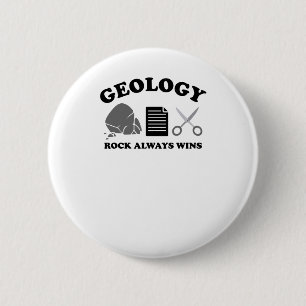 Badge Rond 5 Cm La roche gagne toujours - Blague drôle de géologie