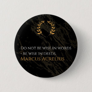 Badge Rond 5 Cm La sagesse de Marcus Aurelius : Les actions parlen