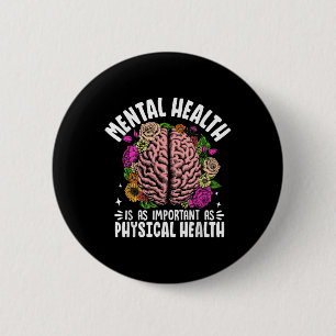 Badge Rond 5 Cm La santé mentale est aussi importante que la santé