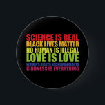 Badge Rond 5 Cm La science est réelle Les vies noires comptent Fie<br><div class="desc">La science est réelle Les vies noires comptent Fierté LGBT</div>