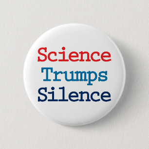 Badge Rond 5 Cm La science l'emporte sur le silence - Anti préside