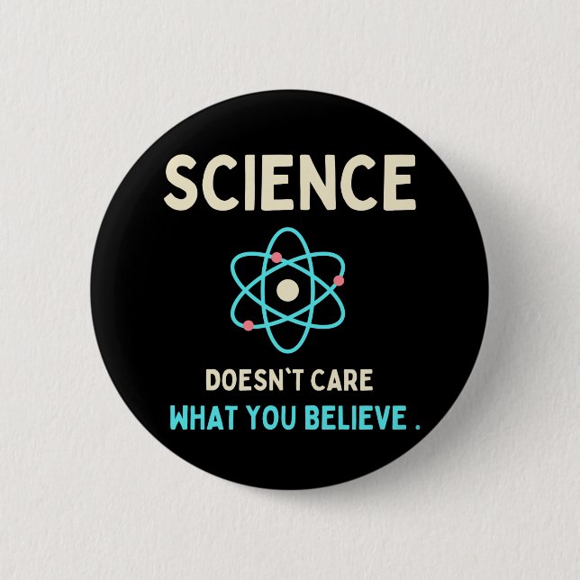 Badge Rond 5 Cm la science se fiche de ce que vous croyez (Devant)