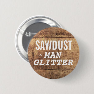 Badge Rond 5 Cm LA SCIURE EST LE BRILLANT DE L'HOMME Expression Dr