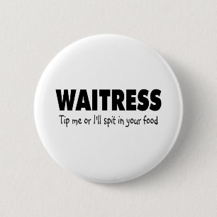 Badge Rond 5 Cm La serveuse inclinent moi ou la broche malade dans