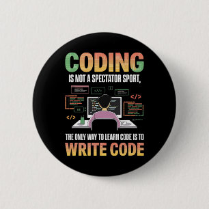 Badge Rond 5 Cm La Seule Façon D'Apprendre Le Code Est De Code Inf