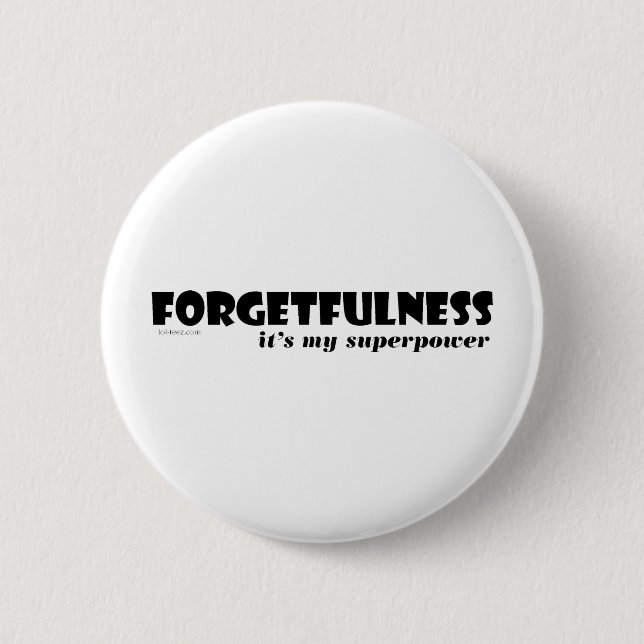 Badge Rond 5 Cm La superpuissance : Manque de mémoire ! (Devant)