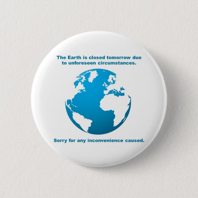 Badge Rond 5 Cm La terre est FERMÉE (Devant)