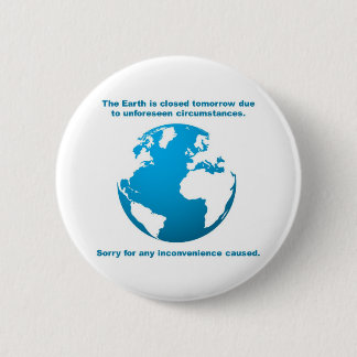 Badge Rond 5 Cm La terre est FERMÉE