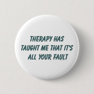 Badge Rond 5 Cm La thérapie m'a enseigné que c'est tout votre