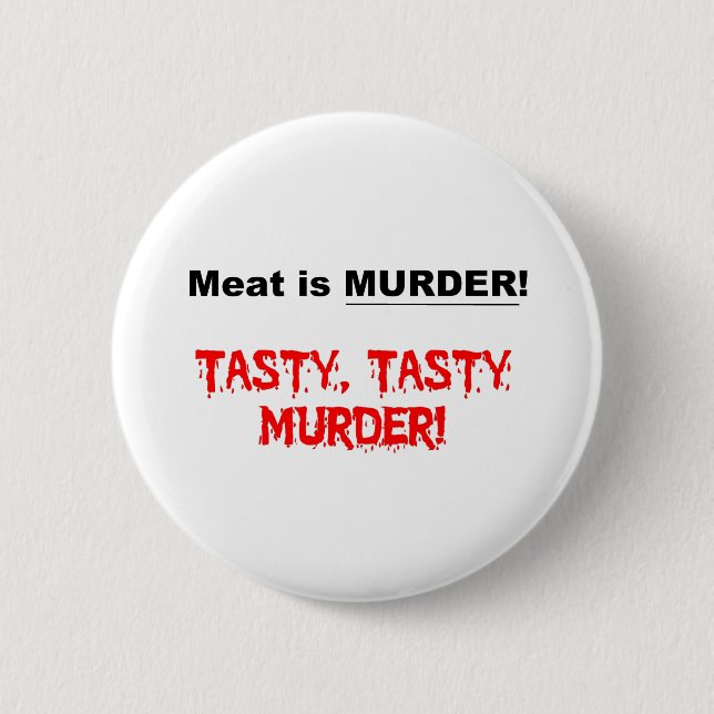 Badge Rond 5 Cm La viande est meurtre (Devant)