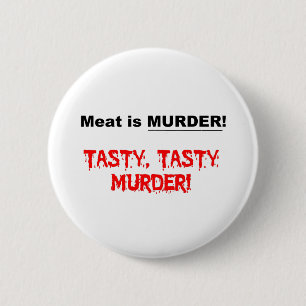 Badge Rond 5 Cm La viande est meurtre