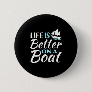 Badge Rond 5 Cm La Vie Amusante Est Meilleure Sur Un Bateau Amateu