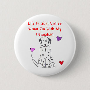 Badge Rond 5 Cm La vie dalmatienne est juste un meilleur bouton