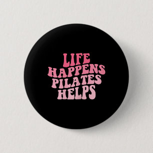 Badge Rond 5 Cm La vie des femmes arrive Pilates aide drôle Workou